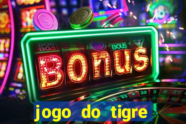 jogo do tigre deposito minimo 1 real