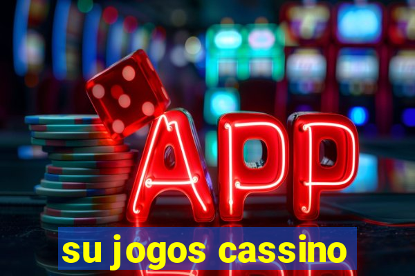 su jogos cassino