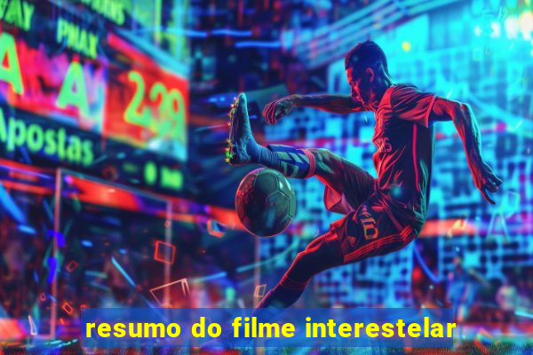 resumo do filme interestelar