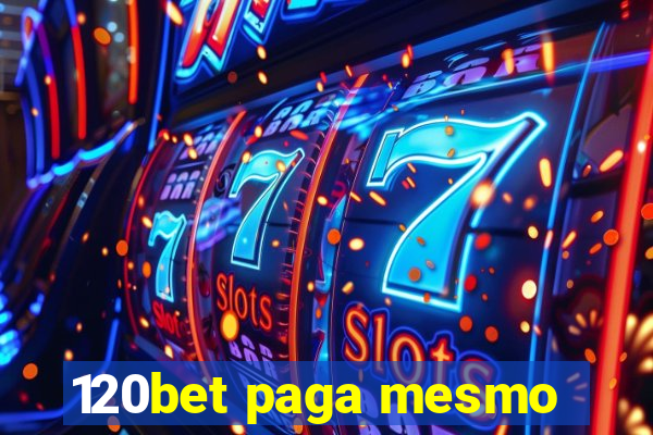 120bet paga mesmo