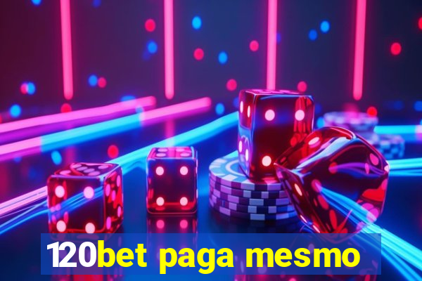 120bet paga mesmo