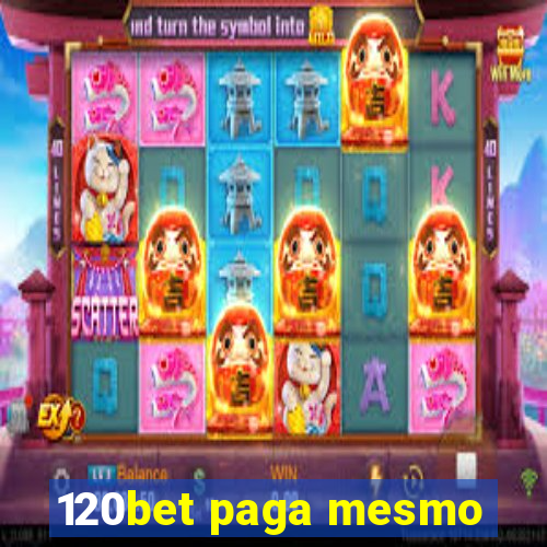 120bet paga mesmo