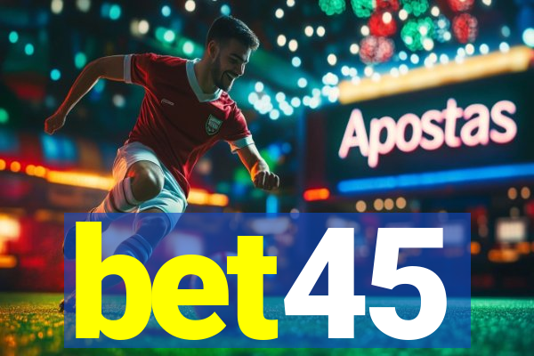 bet45