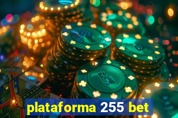 plataforma 255 bet