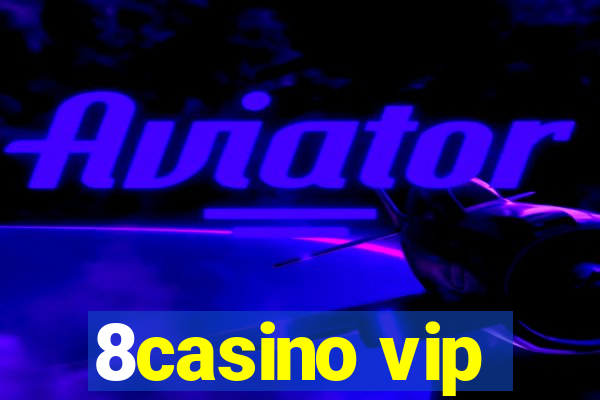 8casino vip