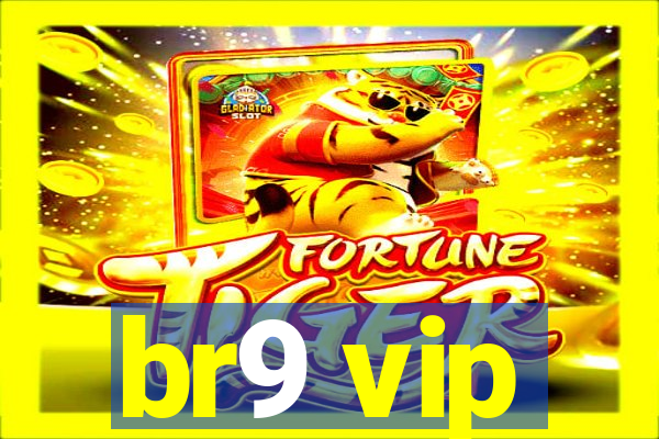 br9 vip