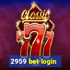 2959 bet login