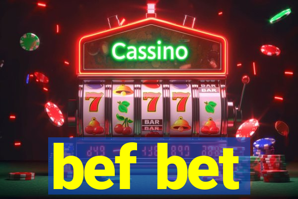 bef bet