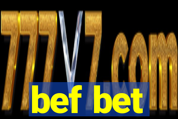 bef bet