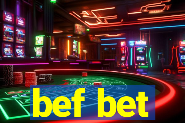 bef bet