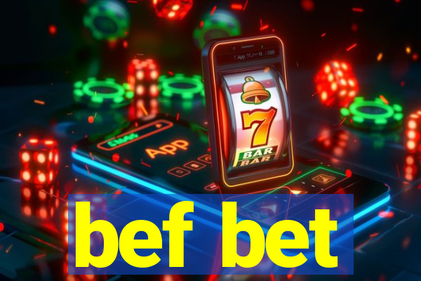 bef bet