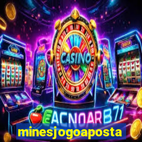 minesjogoaposta