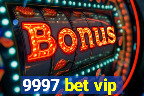 9997 bet vip