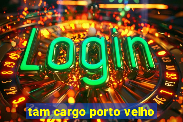 tam cargo porto velho