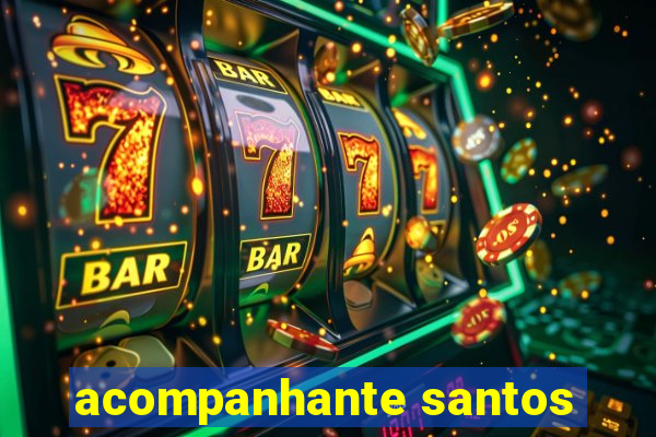 acompanhante santos