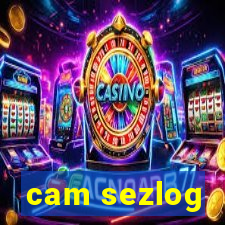 cam sezlog