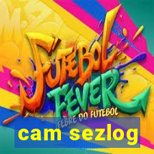 cam sezlog