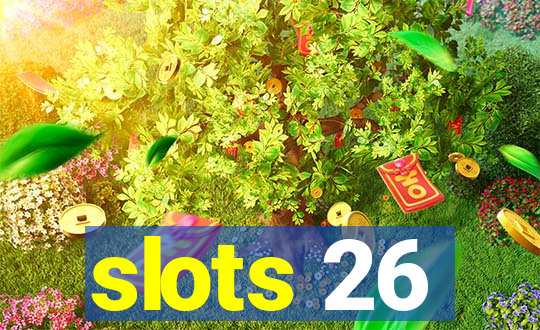 slots 26