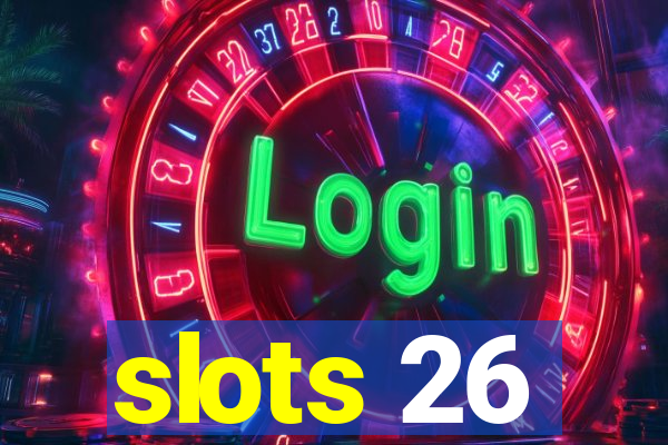 slots 26