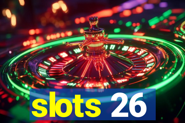 slots 26