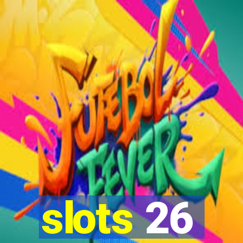 slots 26