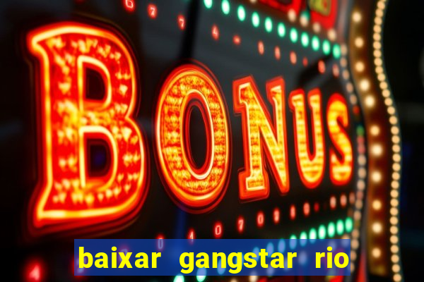 baixar gangstar rio cidade dos santos java