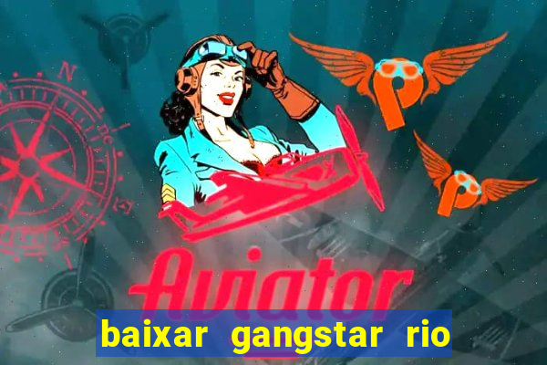 baixar gangstar rio cidade dos santos java