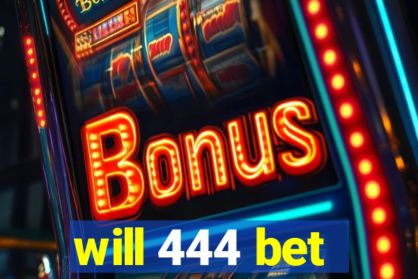 will 444 bet