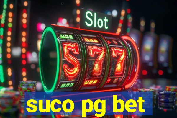 suco pg bet