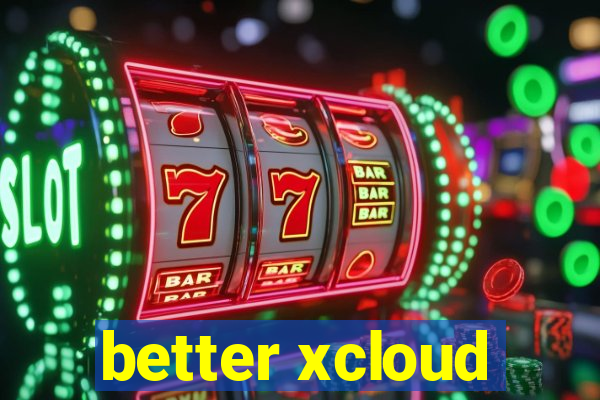 better xcloud