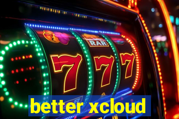 better xcloud