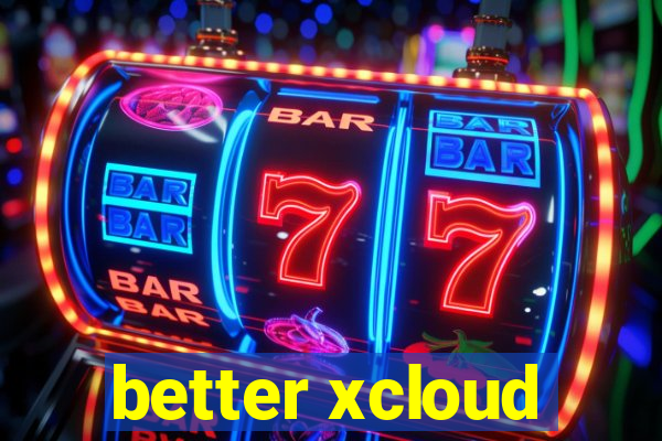 better xcloud