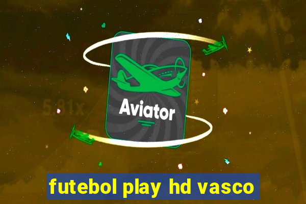 futebol play hd vasco