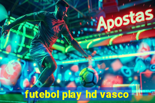 futebol play hd vasco