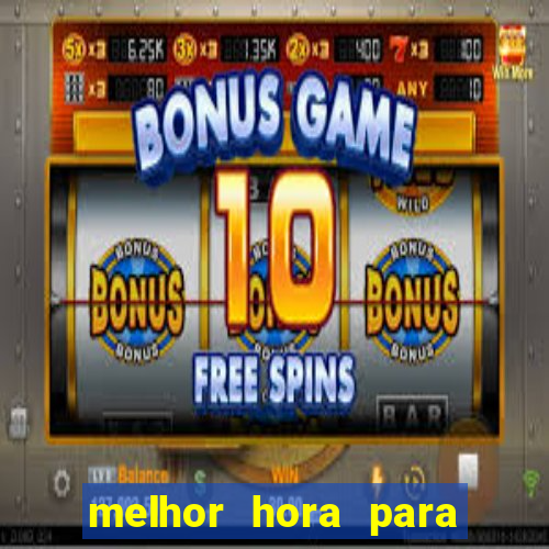 melhor hora para jogar fortune touro