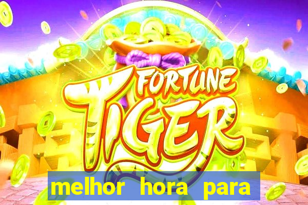 melhor hora para jogar fortune touro