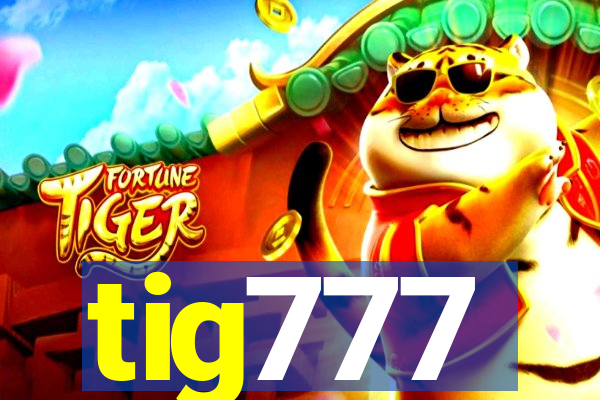 tig777