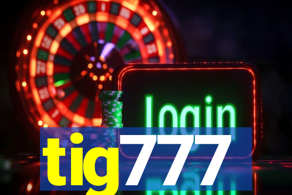 tig777