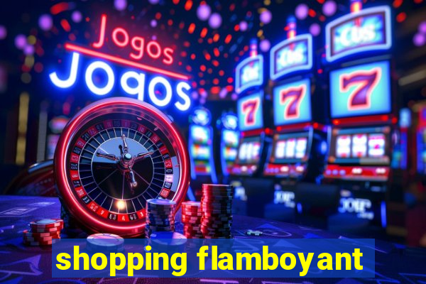 shopping flamboyant