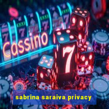 sabrina saraiva privacy