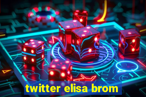 twitter elisa brom