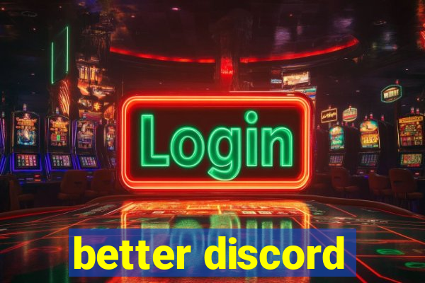 better discord