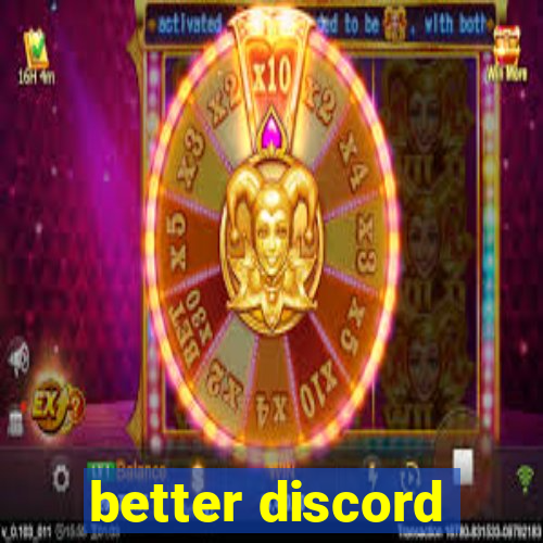 better discord