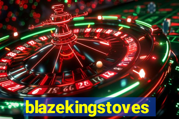 blazekingstoves