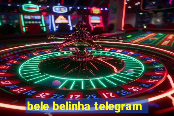 bele belinha telegram