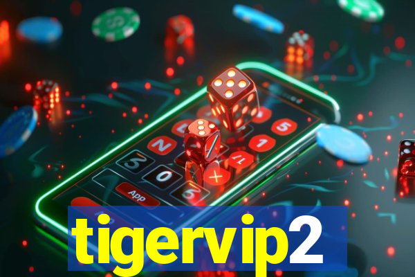 tigervip2