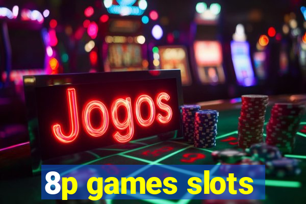 8p games slots