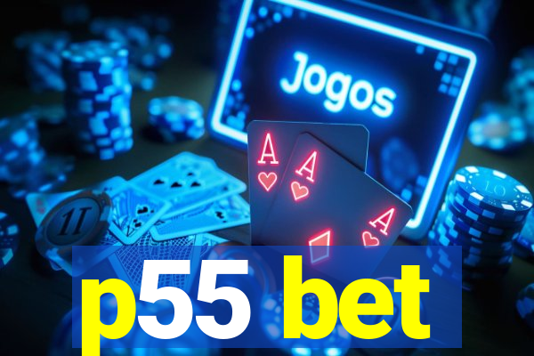 p55 bet