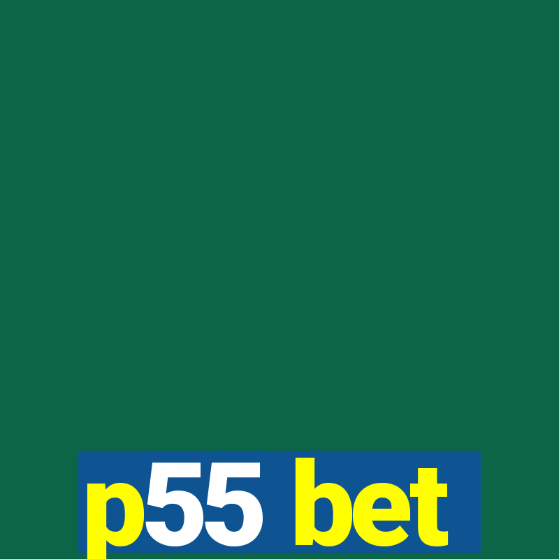 p55 bet