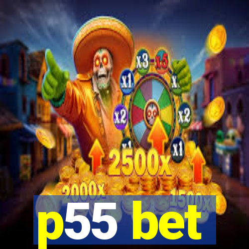 p55 bet